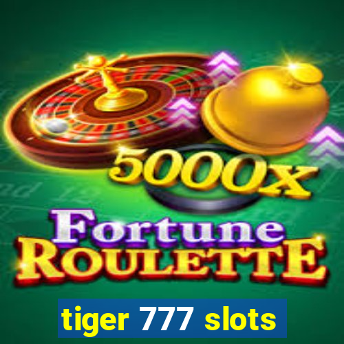 tiger 777 slots